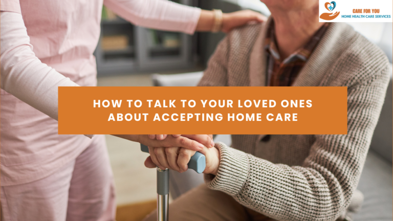 Read more about the article How to Talk to Your Loved Ones About Accepting Home Care