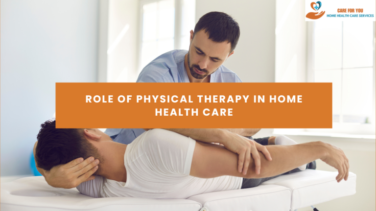 Read more about the article The Role of Physical Therapy in Home Health Care
